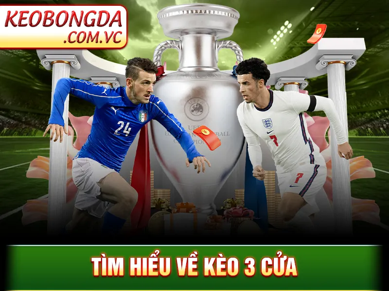 Tìm hiểu về kèo 3 cửa