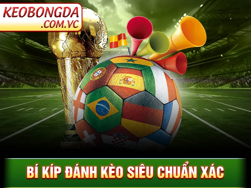 Kèo 3 Cửa - Bí kíp đánh kèo siêu chuẩn xác